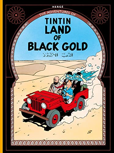 Land of Black Gold: The Official Classic Children’s Illustrated Mystery Adventure Series (The Adventures of Tintin)