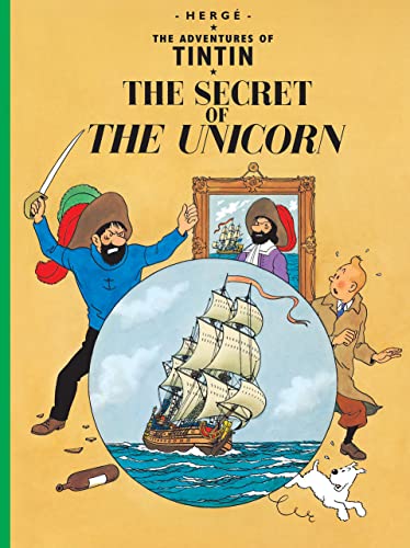 The Secret of the Unicorn: The Official Classic Children’s Illustrated Mystery Adventure Series (The Adventures of Tintin)