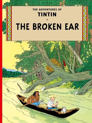 The Broken Ear: The Official Classic Children’s Illustrated Mystery Adventure Series (The Adventures of Tintin)