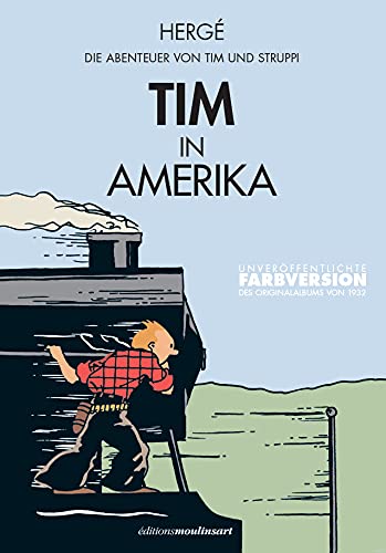 Tim in Amerika: unveröffentlichte Farbversion des Originalalbums von 1932 Tim in Amerika: unveröffentlichte Farbversion des Originalalbums von 1932