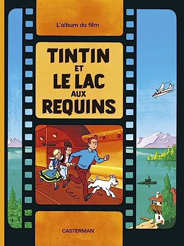 Tintin et le Lac aux Requins: L' album du film. D' apres les personnages d' Herge (Les Aventures de Tintin)