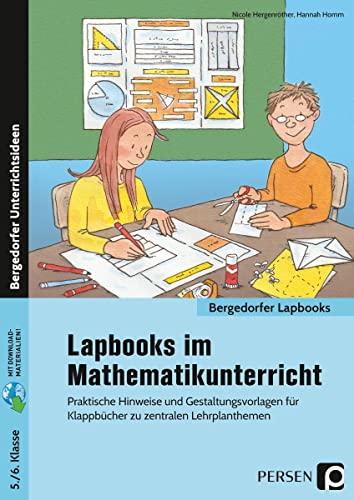 Lapbooks im Mathematikunterricht - 5./6. Klasse: Praktische Hinweise und Gestaltungsvorlagen für Klappbücher zu zentralen Lehrplanthemen