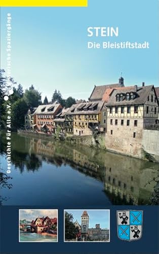 Stein. Die Bleistiftstadt (Historische Spaziergänge)