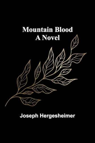 Mountain Blood: A Novel von Alpha Edition
