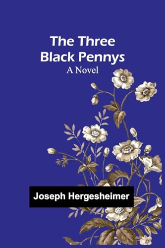 The Three Black Pennys: A Novel von Alpha Edition