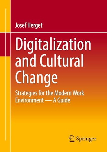 Digitalization and Cultural Change: Strategies for the Modern Work Environment – A Guide von Springer