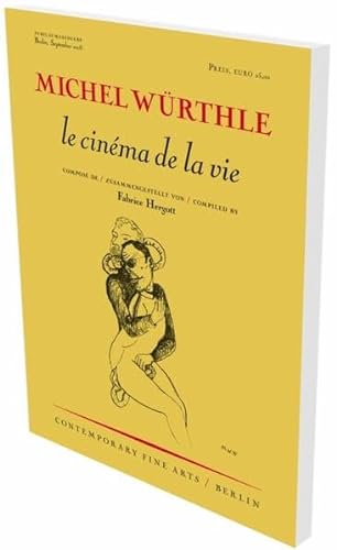 MIchel Würthle: le cinéma de la vie: zusammengestellt von Fabrice Hergott von Snoeck