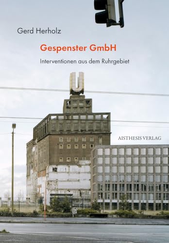 Gespenster GmbH: Interventionen aus dem Ruhrgebiet (Nyland Dokumente) von Aisthesis Verlag
