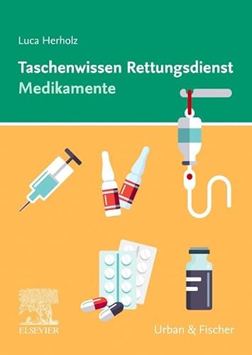 Taschenwissen Rettungsdienst Medikamente von Urban & Fischer Verlag/Elsevier GmbH
