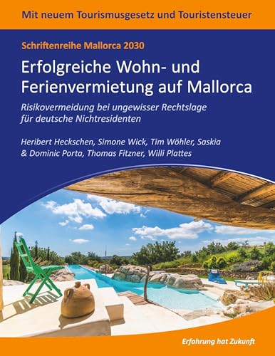 Mallorca 2030 - Erfolgreiche Wohn- und Ferienvermietung auf Mallorca: Risikovermeidung bei ungewisser Rechtslage für deutsche Nichtresidenten von Books on Demand GmbH