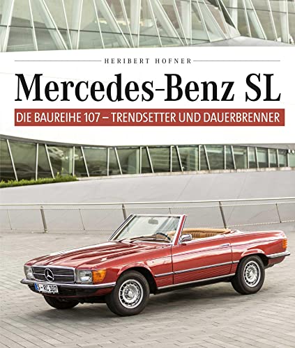 Mercedes Benz SL – Die Baureihe 107: Trendsetter und Dauerbrenner