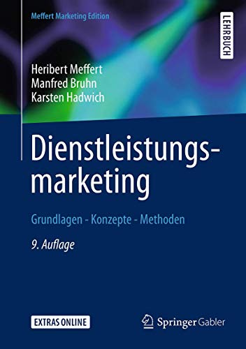 Dienstleistungsmarketing: Grundlagen - Konzepte - Methoden Dienstleistungsmarketing: Grundlagen - Konzepte - Methoden von Springer