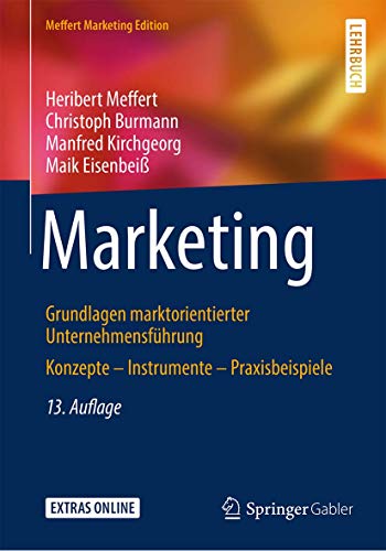 Marketing: Grundlagen marktorientierter Unternehmensführung Konzepte – Instrumente – Praxisbeispiele