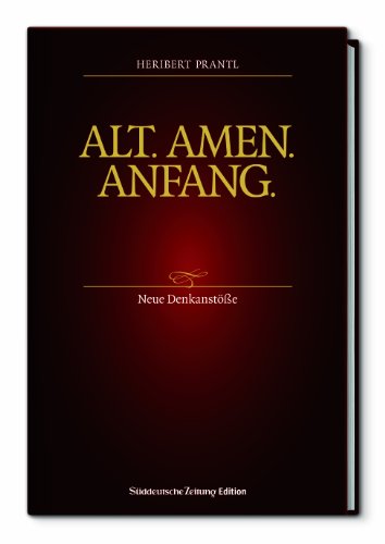 Alt. Amen. Anfang.: Neue Denkanstöße Alt. Amen. Anfang.: Neue Denkanstöße