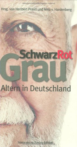 Schwarz, Rot, Grau. Altern in Deutschland (SZ Reihe)