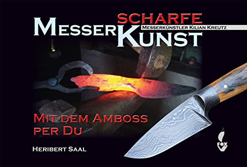 Messerscharfe Kunst: Mit dem Amboss per Du