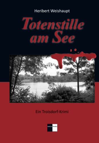Totenstille am See: Ein Troisdorf-Krimi