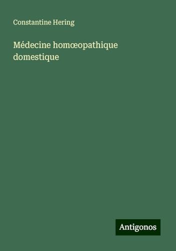 Médecine hom¿opathique domestique von Antigonos Verlag