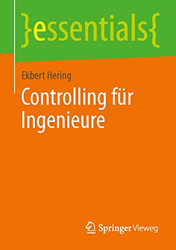 Controlling für Ingenieure (essentials)