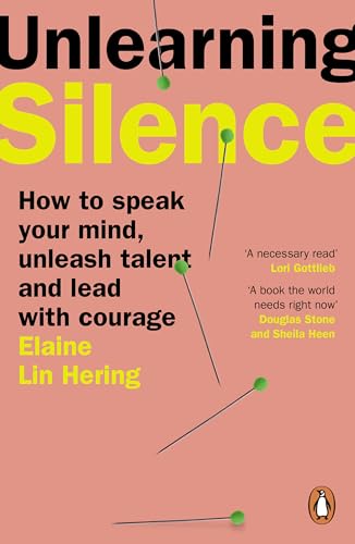 Unlearning Silence: How to speak your mind, unleash talent and lead with courage von Penguin
