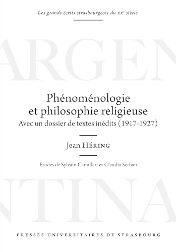 Phénoménologie et philosophie religieuse: Avec un dossier de textes inédits (1917-1927) von PU STRASBOURG