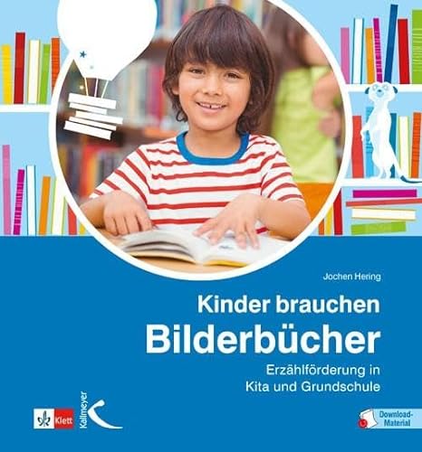 Kinder brauchen Bilderbücher: Erzählförderung in Kita und Grundschule von Kallmeyer'sche Verlags-