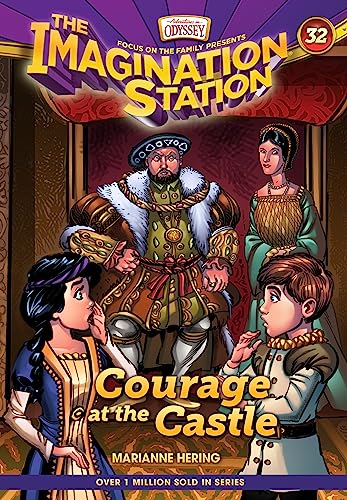 Courage at the Castle (Imagination Station, 32)
