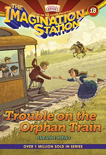 Trouble on the Orphan Train (The Imagination Station, 18, Band 18)