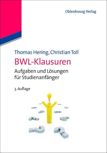 Bwl-Klausuren: Aufgaben Und Lösungen Für Studienanfänger (Lehr- und Handbücher der Wirtschaftswissenschaft) von De Gruyter Oldenbourg
