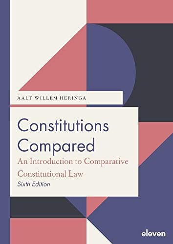 Constitutions Compared: An Introduction to Comparative Constitutional Law von Eleven International Publishing