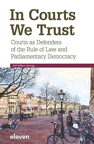 In Courts We Trust: Courts As Defenders of the Rule of Law and Parliamentary Democracy