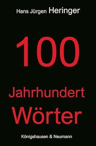 100 Jahrhundert Wörter von Königshausen u. Neumann