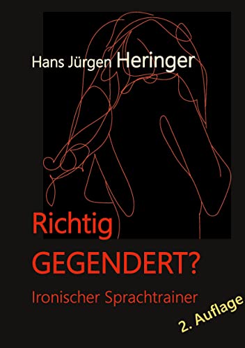 Richtig GEGENDERT?: Ironischer Sprachtrainer