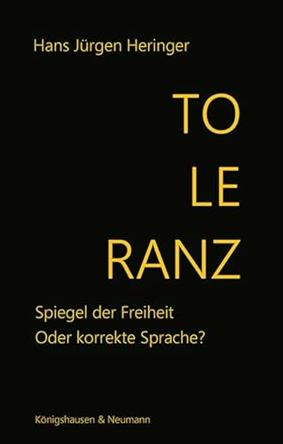 Toleranz: Spiegel der Freiheit. Oder korrekte Sprache? von Königshausen & Neumann