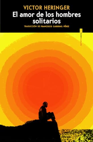 El amor de los hombres solitarios von Narrativa