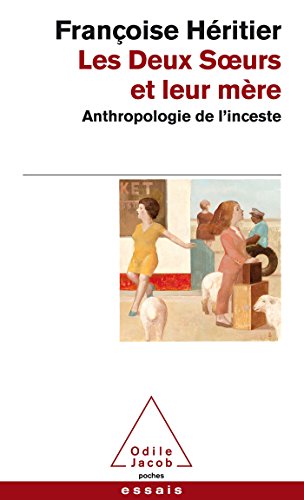 Les deux soeurs et leur mere: anthropologie de l'inceste