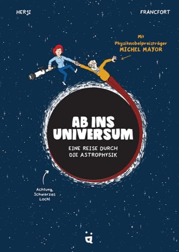 Ab ins Universum!: Eine Reise durch die Astrophysik von Helvetiq Verlag