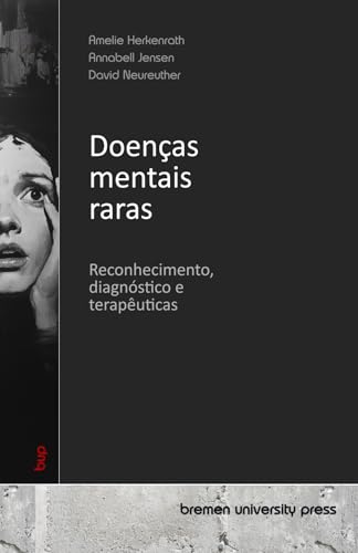 Doenças mentais raras: Reconhecimento, diagnóstico e terapêuticas von bremen university press