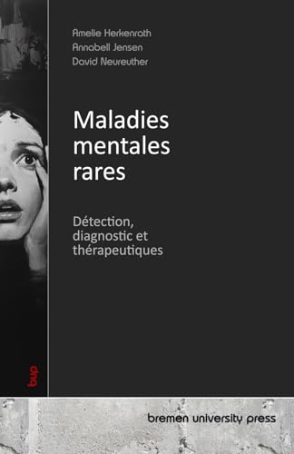 Maladies mentales rares: Détection, diagnostic et thérapeutiques von bremen university press