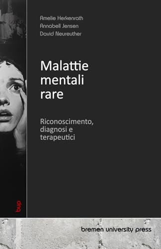 Malattie mentali rare: Riconoscimento, diagnosi e terapeutici von bremen university press