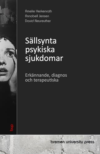 Sällsynta psykiska sjukdomar: Erkännande, diagnos och terapeutiska von bremen university press