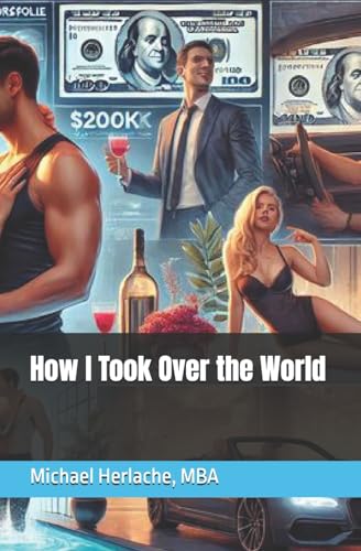 How I Took Over the World How I Took Over the World von CreateSpace Independent Publishing Platform