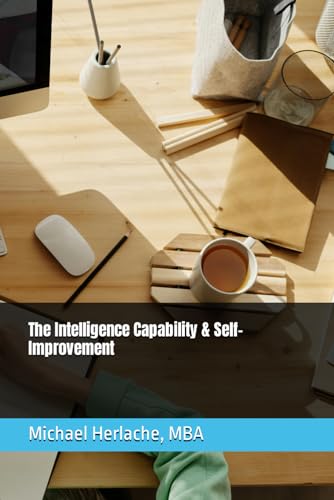 The Intelligence Capability & Self-Improvement von Independently published