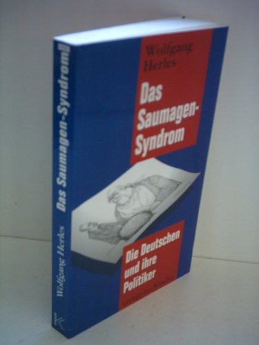 Das Saumagen-Syndrom: Die Deutschen und Ihre Politiker