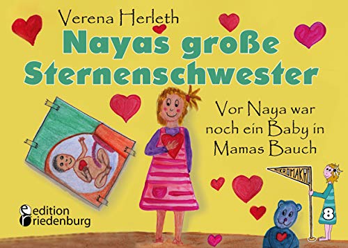 Nayas große Sternenschwester - Vor Naya war noch ein Baby in Mamas Bauch (MIKROMAKRO: Die Buchreihe für neugierige Kinder) von Edition Riedenburg E.U.