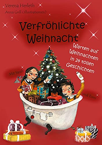 Verfröhlichte Weihnacht: Warten auf Weihnachten in 24 tollen Geschichten (Leonabuch, Band 1) von Books on Demand GmbH