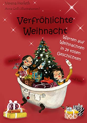 Verfröhlichte Weihnacht: Warten auf Weihnachten in 24 tollen Geschichten (Leonabuch, Band 1) von Books on Demand