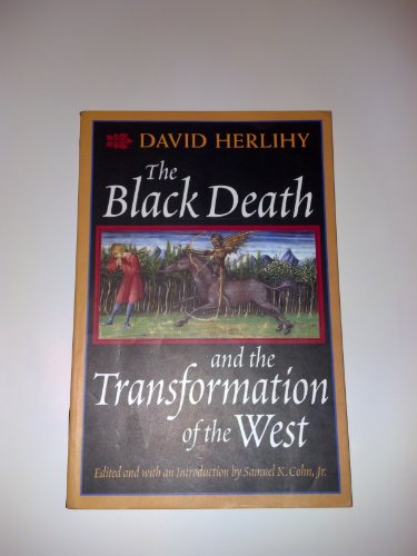 The Black Death and the Transformation of the West: Ed. and with an Introd. by Samuel K. Cohn. (European History)