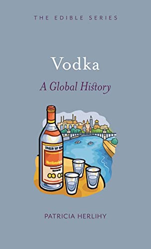 Vodka: A Global History (Edible) von Reaktion Books