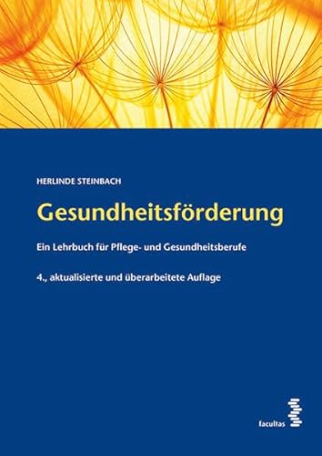 Gesundheitsförderung: Ein Lehrbuch für Pflege- und Gesundheitsberufe